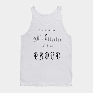 I ruined the campaign and I'm proud Tank Top